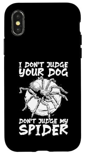 I Dont Judge Your Dog Tarantula Bird Spider Hülle für iPhone X/XS von Vogelspinne Liebhaber Designs Tarantel