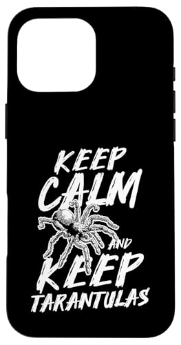 Keep Calm And Keep Tarantulas Bird Spider Hülle für iPhone 16 Pro Max von Vogelspinne Liebhaber Designs Tarantel