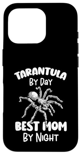 Tarantula By Day Best Mom By Night Bird Spider Hülle für iPhone 16 Pro von Vogelspinne Liebhaber Designs Tarantel