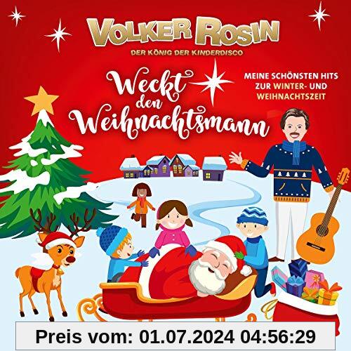 Weckt den Weihnachtsmann - Meine schönsten Hits zur Winter- und Weihnachtszeit von Volker Rosin