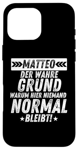 Hülle für iPhone 16 Pro Max Matteo Vorname Der Grund Cooles Fun Männer Casual von Vornamen & Geschenkideen