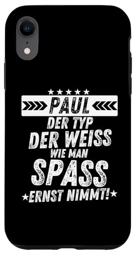 Hülle für iPhone XR Paul Fun Typ Selbstbewusstes Statement Spruch von Vornamen & Geschenkideen