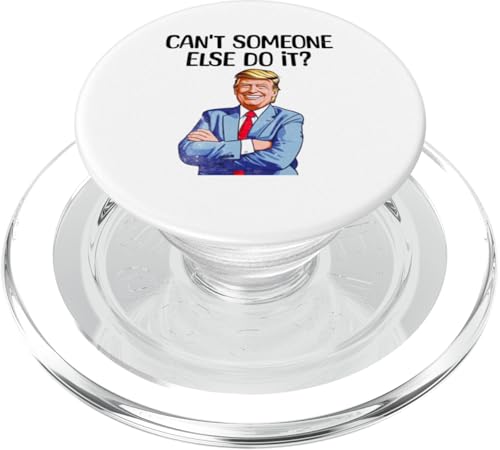 Trump, kann das nicht jemand anderes tun, Präsident Trump. PopSockets PopGrip für MagSafe von Vote For Funny Trump Designs