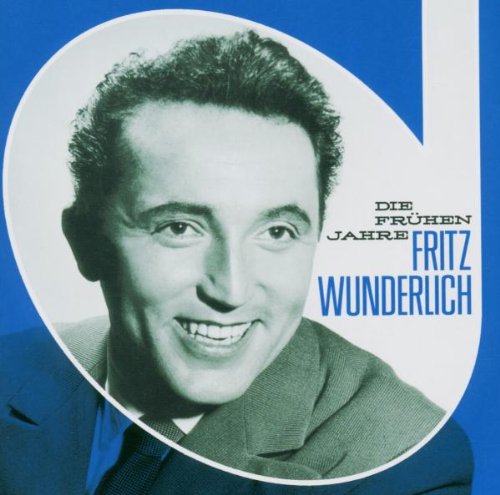 Fritz Wunderlich - die Frühen Jahre von WUNDERLICH,FRITZ