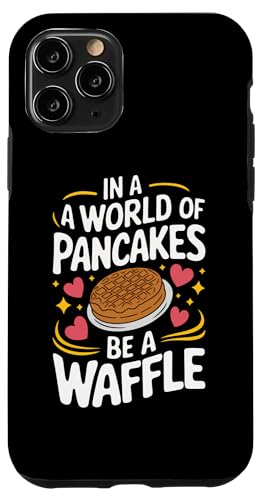 Hülle für iPhone 11 Pro Waffeln in einer Welt voller Pfannkuchen Sei eine Waffel von Waffle Waffles Breakfast Food Sweets