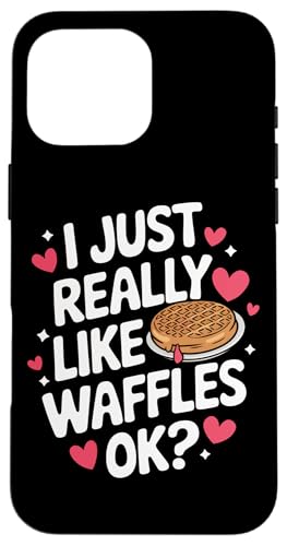 Hülle für iPhone 16 Pro Max Waffeln Ich mag Waffeln einfach sehr. Ok von Waffle Waffles Breakfast Food Sweets