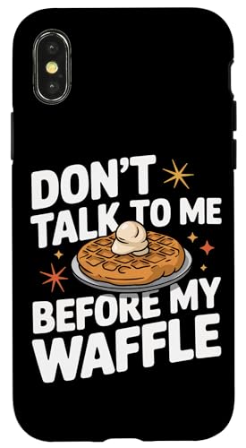 Hülle für iPhone X/XS Waffles Don'T Talk To Me Before My Waffle von Waffle Waffles Breakfast Food Sweets