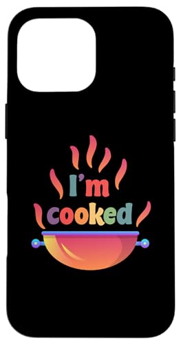 Hülle für iPhone 16 Pro Max I'm Cooked - Bunte Text-Vibes Lustiger Meme Slang Sarcasm von Wait, It's Cooking