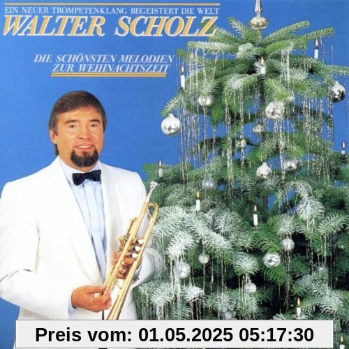 Die schönsten Melodien zur Weihnachtszeit Die schönsten Melodien zur Weihnachtszeit von Walter Scholz