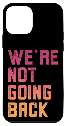 Hülle für iPhone 12 mini We're Not Going Back Kamala Harris Walz Zitat von We're Not Going Back Kamala Harris Walz 2024