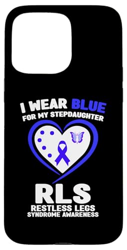 Hülle für iPhone 15 Pro Max I Wear Blue for My Stepdaughter Restless Legs Syndrom von Wear Blue For RLS Awareness Apparel.