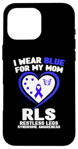 Hülle für iPhone 16 Pro Max Ich trage Blau, um meiner Mutter das RLS Restless Legs Syndrom bewusst zu machen von Wear Blue For RLS Awareness Apparel.