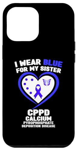 Hülle für iPhone 12 Pro Max Ich trage Blau für das CPPD-Bewusstsein meiner Schwester von Wear Blue for CPPD Awareness Apparel.