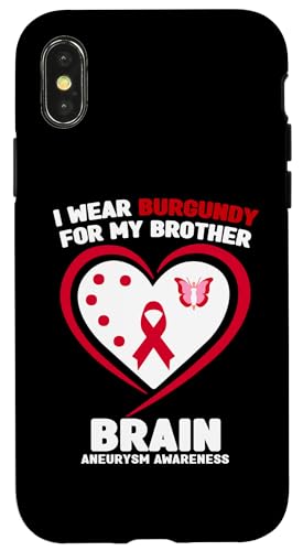 Hülle für iPhone X/XS I Wear Burgundy for My Brother Brain Aneurysm-Bewusstsein von Wear Burgundy - Brain Aneurysm Awareness Apparel.