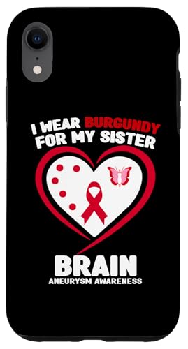 Hülle für iPhone XR I Wear Burgundy for My Sister Brain Aneurysm-Bewusstsein von Wear Burgundy - Brain Aneurysm Awareness Apparel.