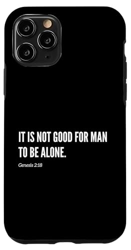 Hülle für iPhone 11 Pro Weißer Schriftzug "It Is Not Good For Man To Be Alone" von Wear Your Faith