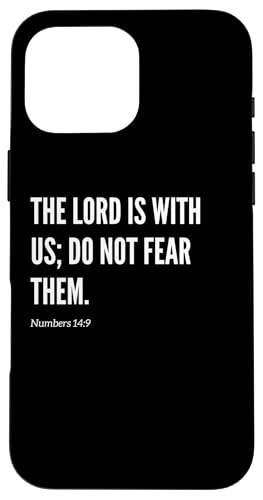 Hülle für iPhone 16 Pro Max The Lord Is With Us; Do Not Fear Them Bibelvers Zitat von Wear Your Faith