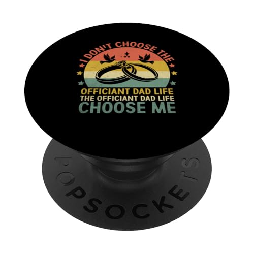 The Officiant Dad Life Choose Me Wedding Officiants Ehe PopSockets Klebender PopGrip von Wedding Ceremony Officiant Gifts