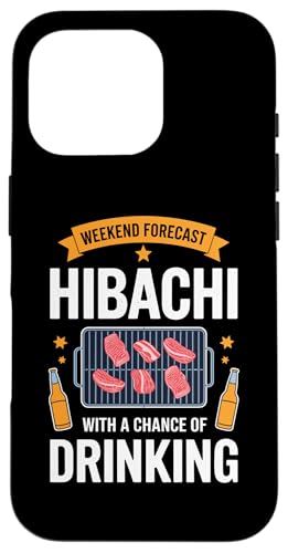 Hülle für iPhone 16 Pro Wochenendprognose Hibachi Grill Trinking Lustiger Grillliebhaber von Weekend BBQ & Japanese Hibachi Grill Apparel