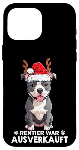 Hülle für iPhone 16 Pro Max Rentier War Ausverkauft Lustige Pit bull Hund Weihnachten von Weihnachten Lustiger Rentier Elch Spruch