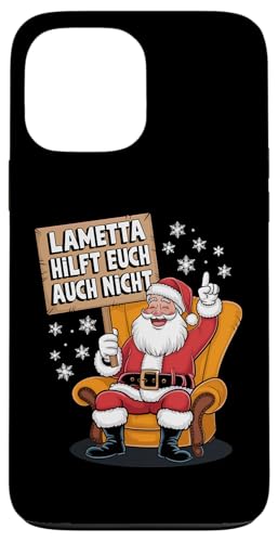 Hülle für iPhone 13 Pro Max Weihnachten Shirt Lustige Sprüche Lametta Spruch Santa Claus von Weihnachtsshirt Anti Weihnachten TShirt Lustig Fun