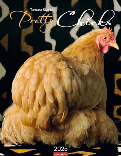 Pretty Chicks - Kalender 2025 - Weingarten-Verlag - Tamara Staples - Wandkalender mit bezaubernden Hühner-Bildern - 34 cm x 44 cm von Weingarten