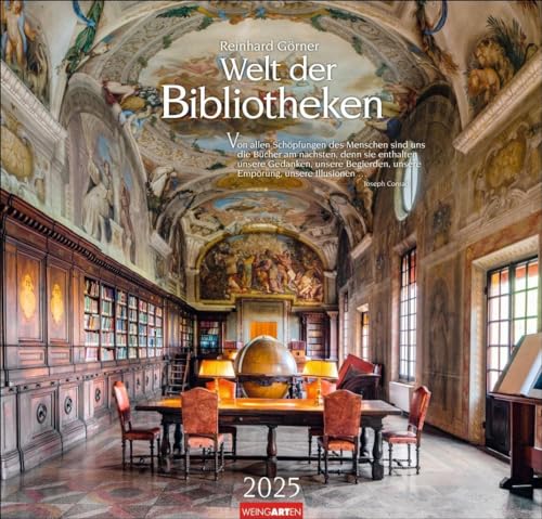 Welt der Bibliotheken Kalender 2025: mit stimmungsvollen Fotografien und literarischen Zitaten. Großer Wandkalender 48 x 46 cm mit Monatskalendarium. von Weingarten