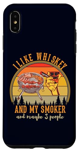 Hülle für iPhone XS Max Ich mag Whiskey, meinen Smoker und vielleicht grillen 3 Leute, BBQ Fun. von Whiskey BBQ Lovers Gift Outdoor Grill Shirt