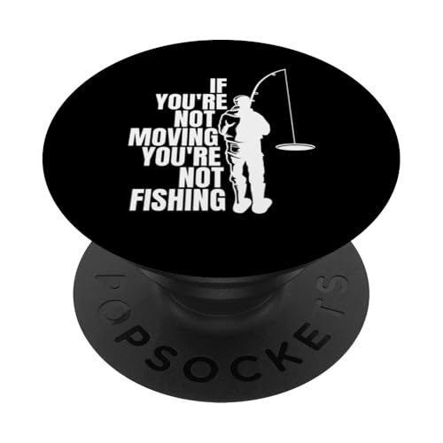 If Youre Not Moving Ice Fishing PopSockets Klebender PopGrip von Winter Eisfischen Sport Designs Idee