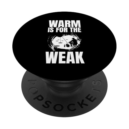 Warm Is For Weak Ice Fishing PopSockets Klebender PopGrip von Winter Eisfischen Sport Designs Idee