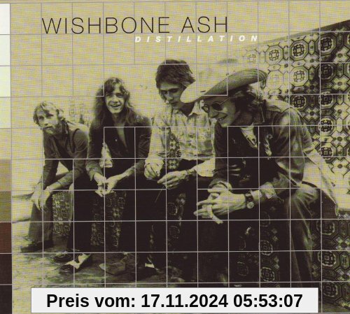 Distillation von Wishbone Ash