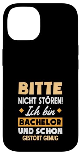 Nicht Stören Ich Bin Bachelor Und Schon Gestört Genug Hülle für iPhone 14 von Witzige Bachelor & Studienabschluss Sprüche