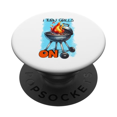 I Turn Grills On BBQ Grillen lustiges Grill Humor PopSockets Klebender PopGrip von Witzige Fun Geschenkideen