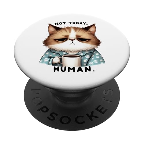 Not Today Human Katze Lustig Süß Geschenkidee PopSockets Klebender PopGrip von Witzige Fun Geschenkideen