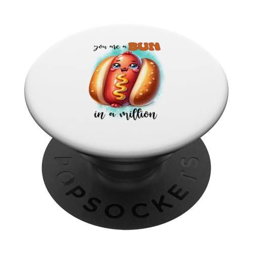 You Are a Bun in a Million Lustiges Hotdog Spruch PopSockets Klebender PopGrip von Witzige Fun Geschenkideen