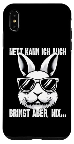 Hülle für iPhone XS Max Nett Kann Ich Auch Bringt Aber Nix, Lustiger Hase von Witzige Sarkastische Ironische Sprüche & Geschenke