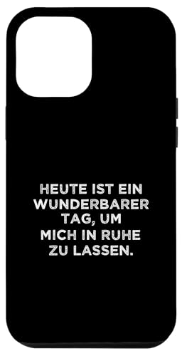 Hülle für iPhone 13 Pro Max Lass Mich In Ruhe Geh Mir Nicht Auf Die Nerven Deko Lustiges von Witzige Sprüche Nicht Stören Nicht Ansprechen Fun