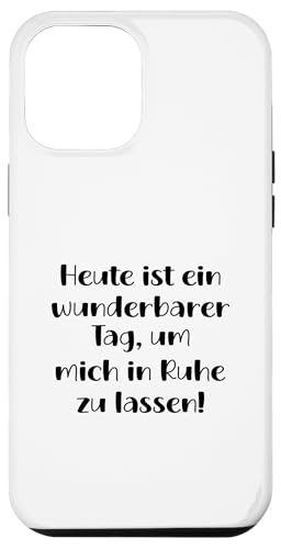 Hülle für iPhone 15 Pro Max Lass Mich In Ruhe Geh Mir Nicht Auf Die Nerven Deko Lustiges von Witzige Sprüche Nicht Stören Nicht Ansprechen Fun