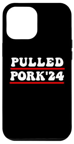 Hülle für iPhone 12 Pro Max Pulled Pork '24 Outfit Lustiges BBQ Design Barbecue Grillen von Witziges Amerika Politik USA Wahlkampf Slogan