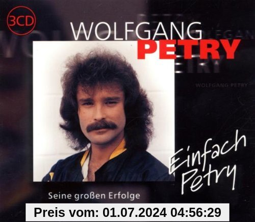 Einfach Petry - Seine Grössten Erfolge von Wolfgang Petry