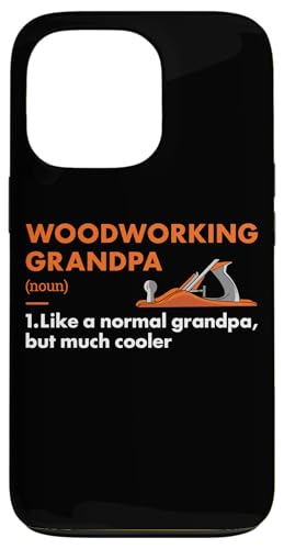 Hülle für iPhone 13 Pro Woodworker Opa Definition Holzbearbeitung von Woodworking Hobby Present Woodworker Apparel