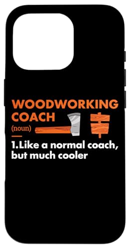 Hülle für iPhone 16 Pro Woodworker Coach Definition Holzbearbeitung von Woodworking Hobby Present Woodworker Apparel