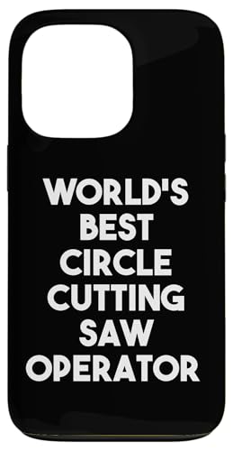 Hülle für iPhone 13 Pro Weltweit bester Kreissägen-Bediener von World's Best Circle Cutting Saw Operator