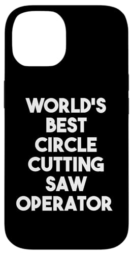 Hülle für iPhone 14 Weltweit bester Kreissägen-Bediener von World's Best Circle Cutting Saw Operator