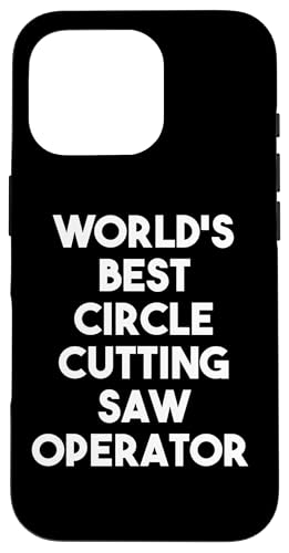 Hülle für iPhone 16 Pro Weltweit bester Kreissägen-Bediener von World's Best Circle Cutting Saw Operator