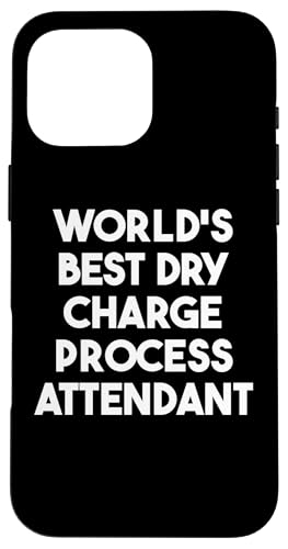 Hülle für iPhone 16 Pro Max Weltweit bester Trocken-Charge-Prozessbegleiter von World's Best Dry Charge Process Attendant