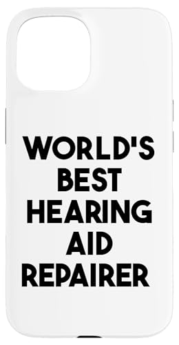 Hülle für iPhone 15 Weltweit bester Hörgeräte-Reparaturer von World's Best Hearing Aid Repairer