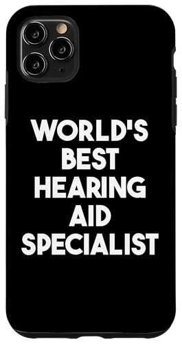 Hülle für iPhone 11 Pro Max Weltweit bester Hörgeräte-Spezialist von World's Best Hearing Aid Specialist