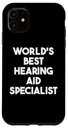 Hülle für iPhone 11 Weltweit bester Hörgeräte-Spezialist von World's Best Hearing Aid Specialist