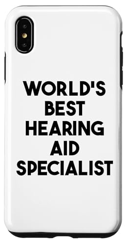 Hülle für iPhone XS Max Weltweit bester Hörgeräte-Spezialist von World's Best Hearing Aid Specialist